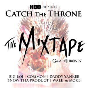 Catch the Throne - Game of Thrones Hip Hop Mixtape